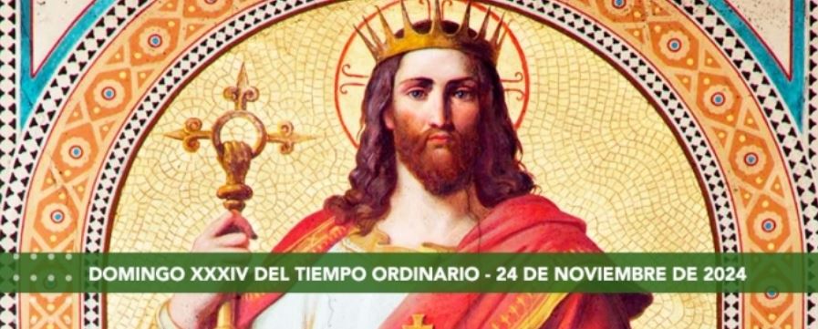 Plan de Predicación para el XXXIIII domingo del Tiempo Ordinario 24